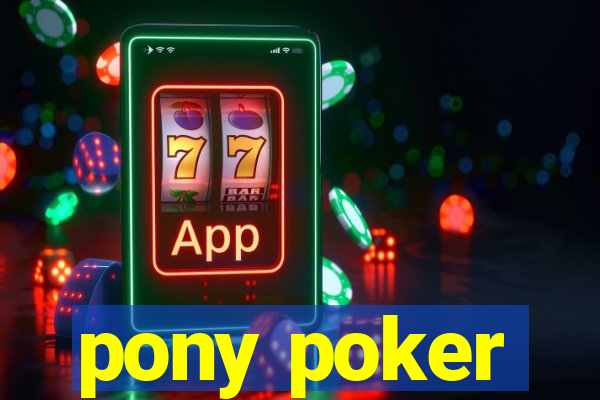 pony poker