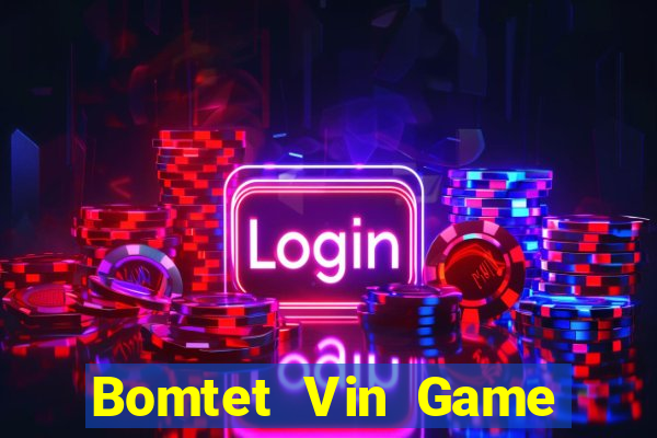 Bomtet Vin Game Bài Online