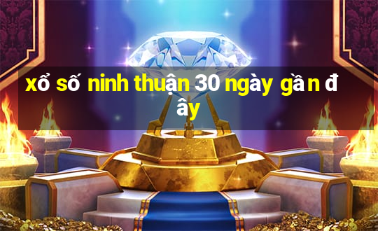 xổ số ninh thuận 30 ngày gần đây