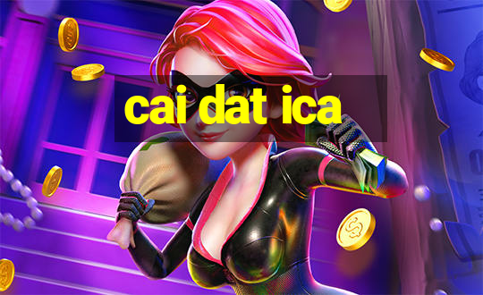 cai dat ica