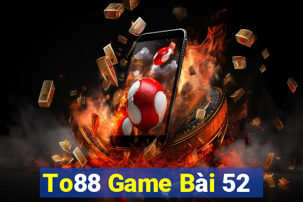 To88 Game Bài 52