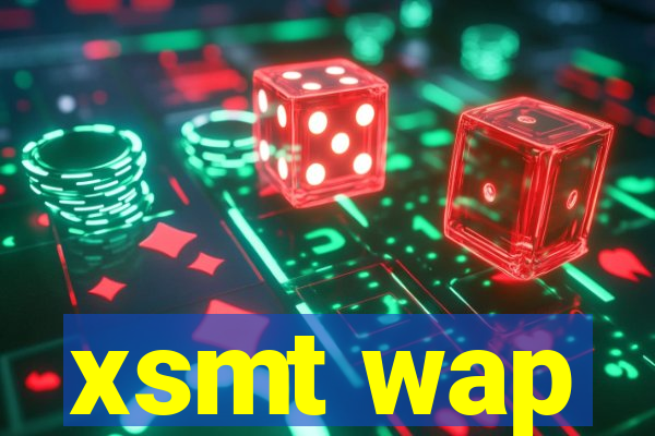 xsmt wap