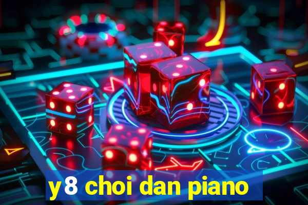 y8 choi dan piano