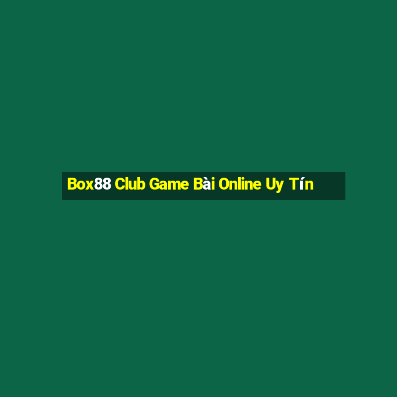 Box88 Club Game Bài Online Uy Tín