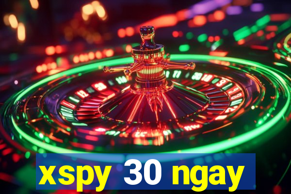 xspy 30 ngay