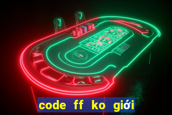 code ff ko giới hạn 2021 alok