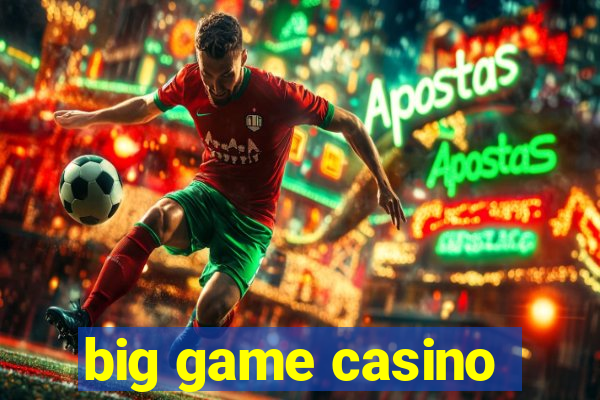 big game casino