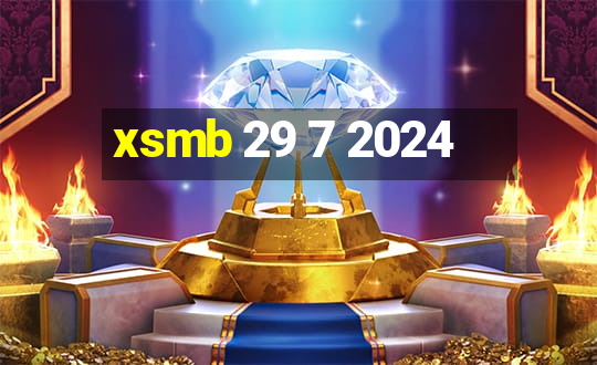 xsmb 29 7 2024