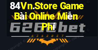 84Vn.Store Game Bài Online Miễn Phí