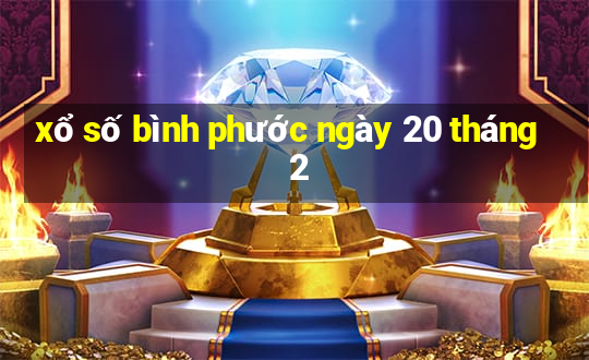 xổ số bình phước ngày 20 tháng 2