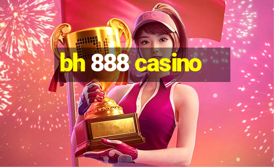 bh 888 casino