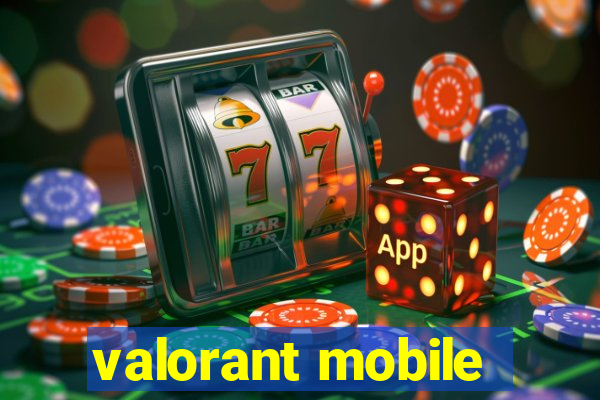 valorant mobile