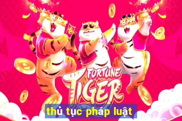 thủ tục pháp luật