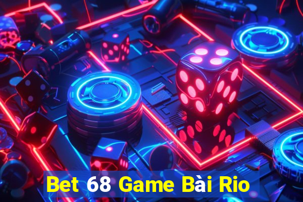 Bet 68 Game Bài Rio