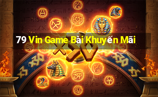 79 Vin Game Bài Khuyến Mãi