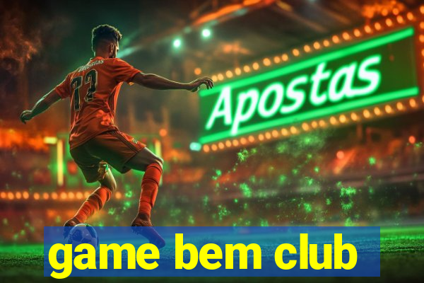 game bem club