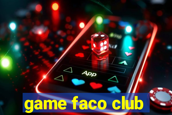 game faco club