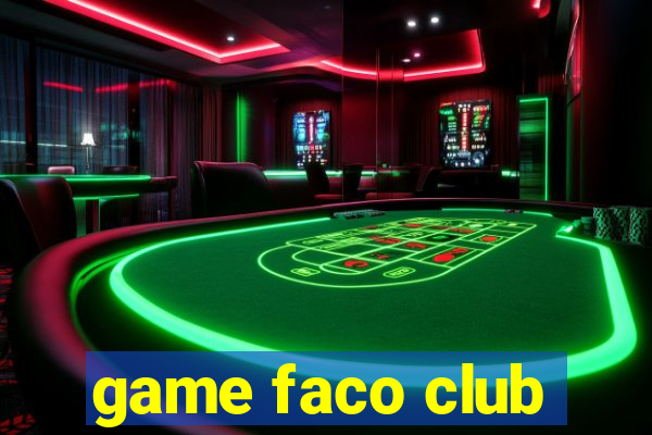 game faco club