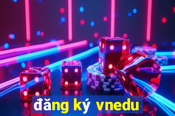 đăng ký vnedu