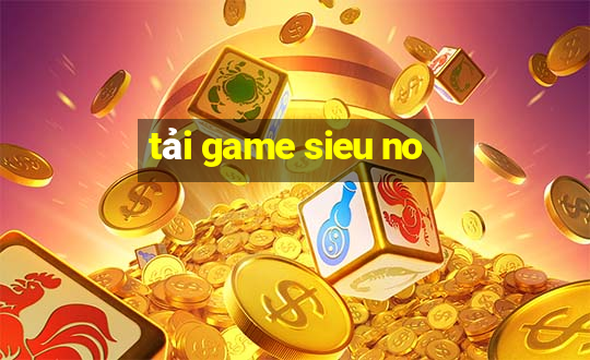 tải game sieu no