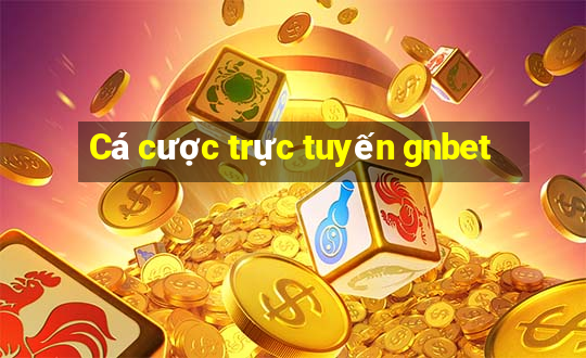 Cá cược trực tuyến gnbet