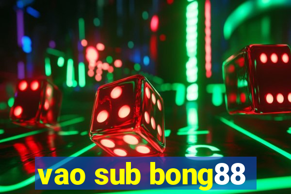 vao sub bong88