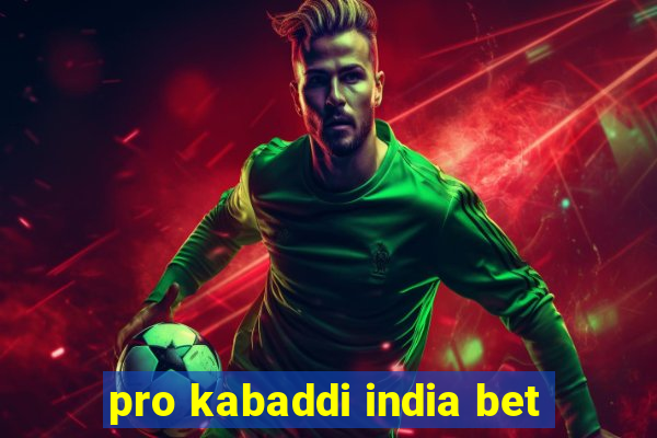 pro kabaddi india bet