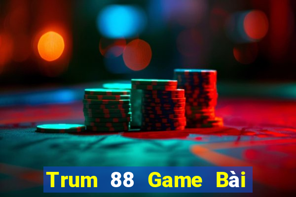 Trum 88 Game Bài Tiền Thật