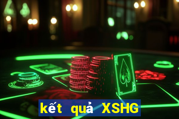 kết quả XSHG ngày 10