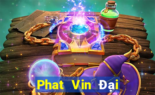 Phat Vin Đại Lý Cấp 1 Game Bài