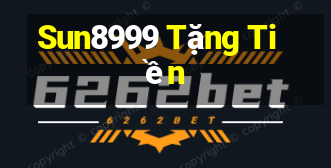 Sun8999 Tặng Tiền