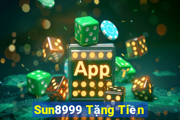 Sun8999 Tặng Tiền