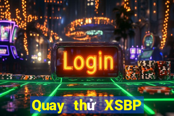 Quay thử XSBP ngày 11