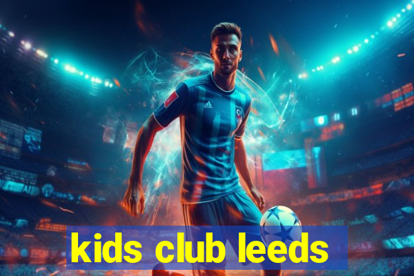 kids club leeds