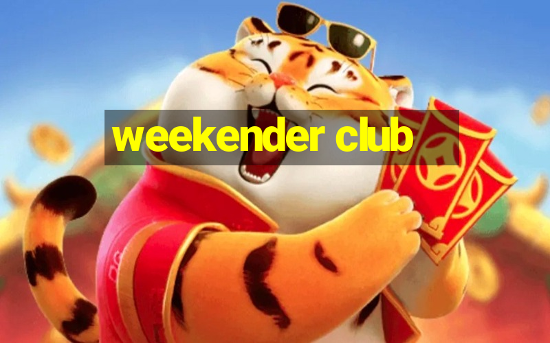 weekender club