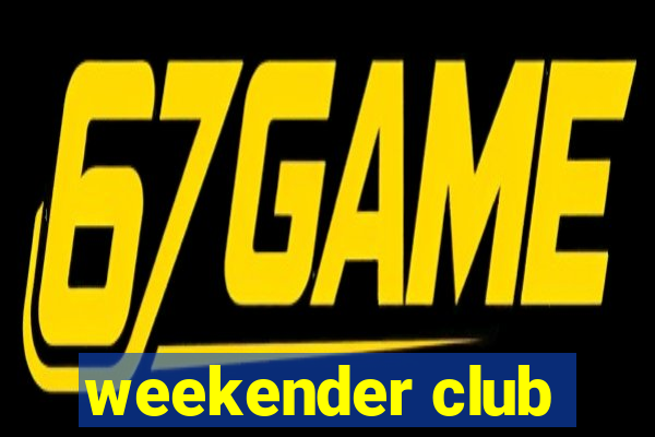 weekender club