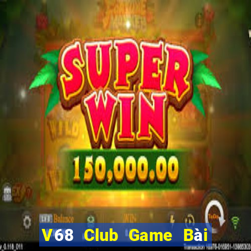 V68 Club Game Bài 3C Cho Ios