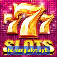 hu vang slot apk