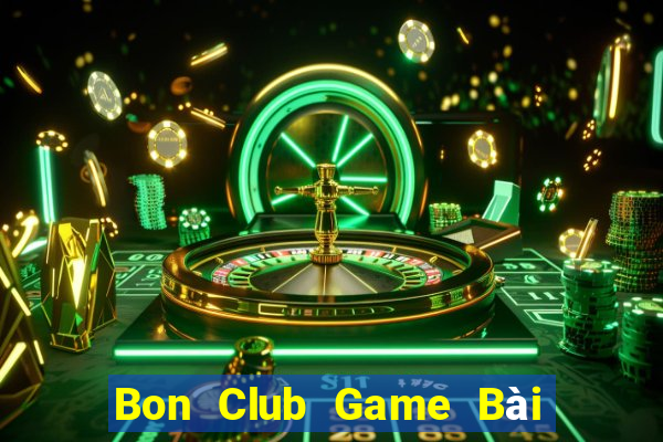 Bon Club Game Bài Đổi Thưởng