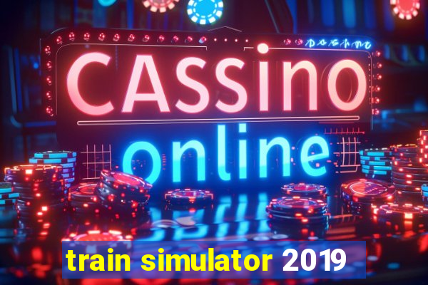 train simulator 2019