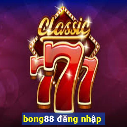 bong88 đăng nhập