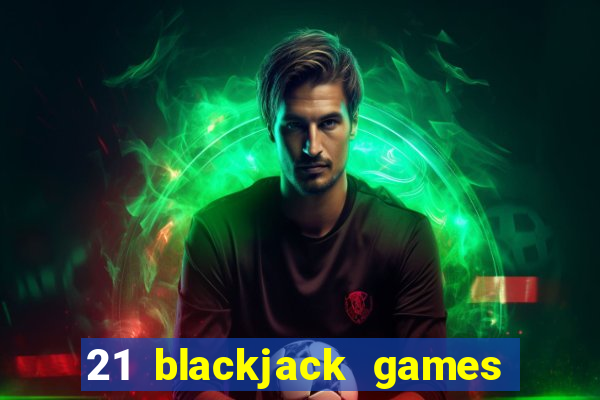 21 blackjack games online free