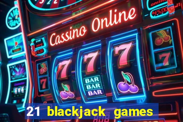 21 blackjack games online free