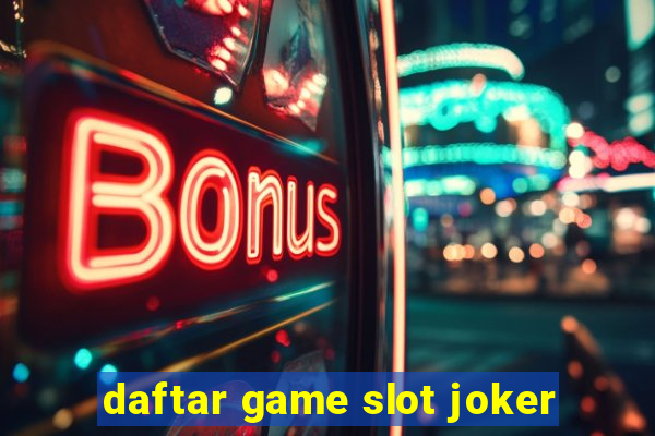 daftar game slot joker