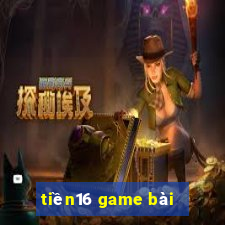 tiền16 game bài