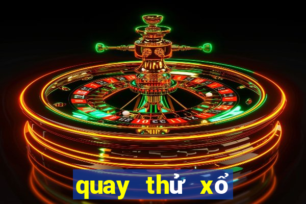 quay thử xổ số miền bắc ngày mai