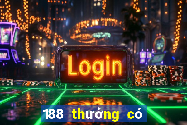 188 thưởng có thể rút pt