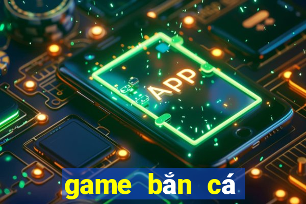 game bắn cá phát phát