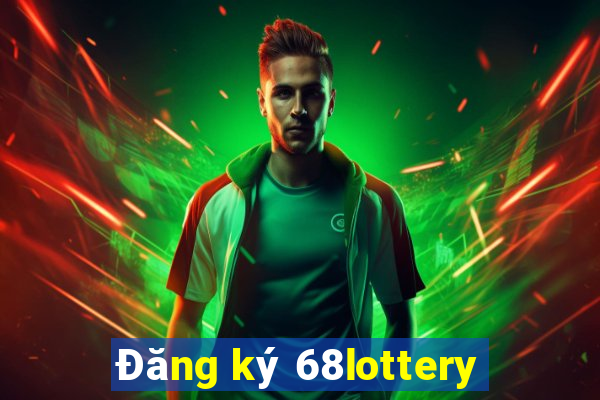 Đăng ký 68lottery