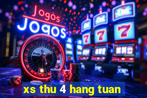 xs thu 4 hang tuan